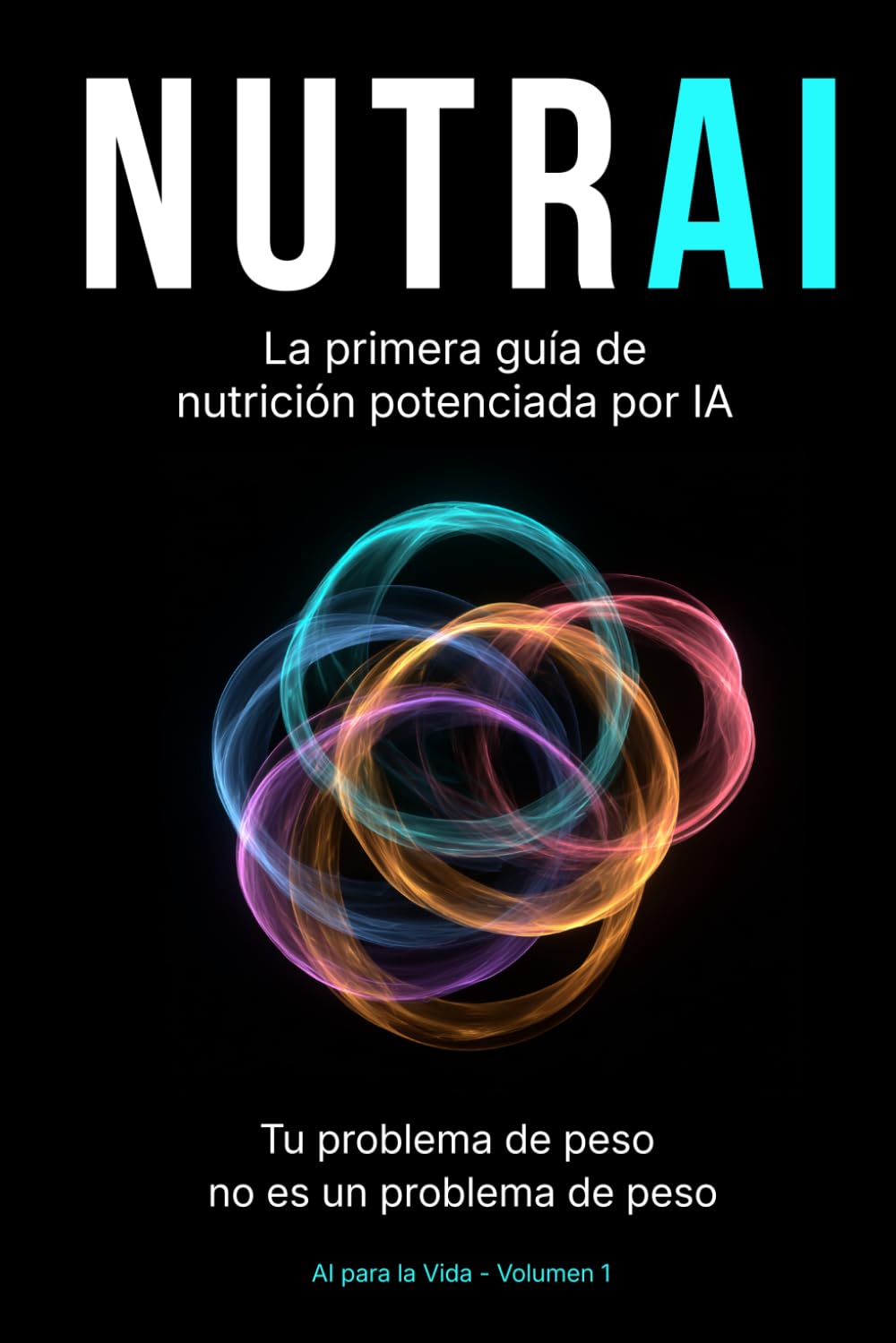 NUTRAI: La primera guía de nutrición potenciada por IA (AI para la Vida)