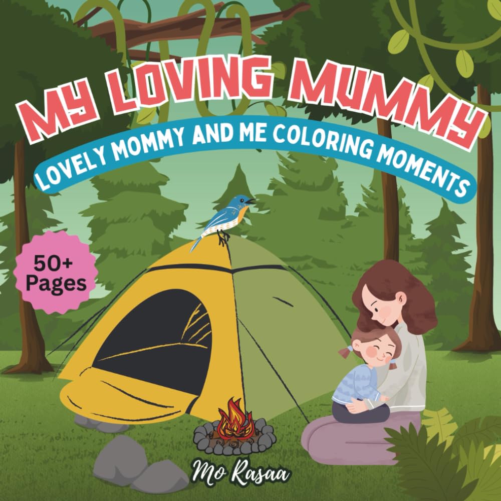 My Loving Mummy: Lovely Mommy and Me Coloring Moments