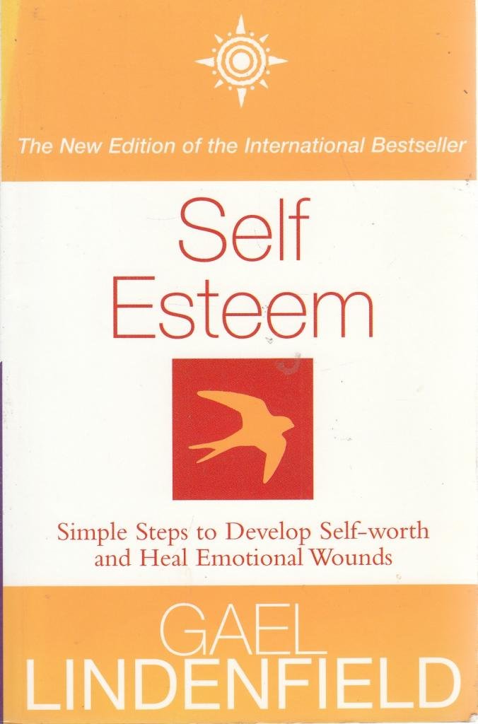 Self Esteem: Simple Steps to Develop Self-worth and Heal Emotional Wounds