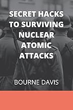 SECRET HACKS FOR SURVIVING NUCLEAR ATOMIC ATTACKS