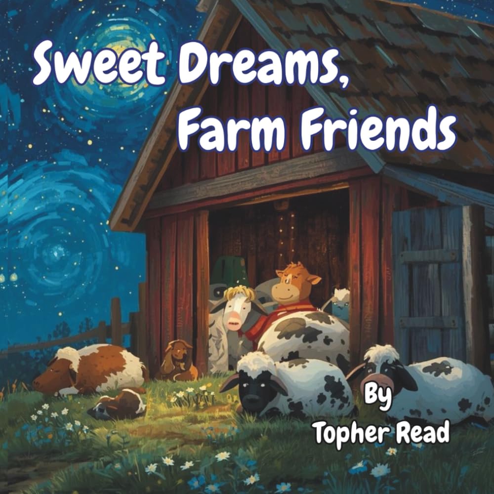 Sweet Dreams, Farm Friends: A Bedtime Story for Toddlers with Gentle Farm Animals and Calming Rhymes