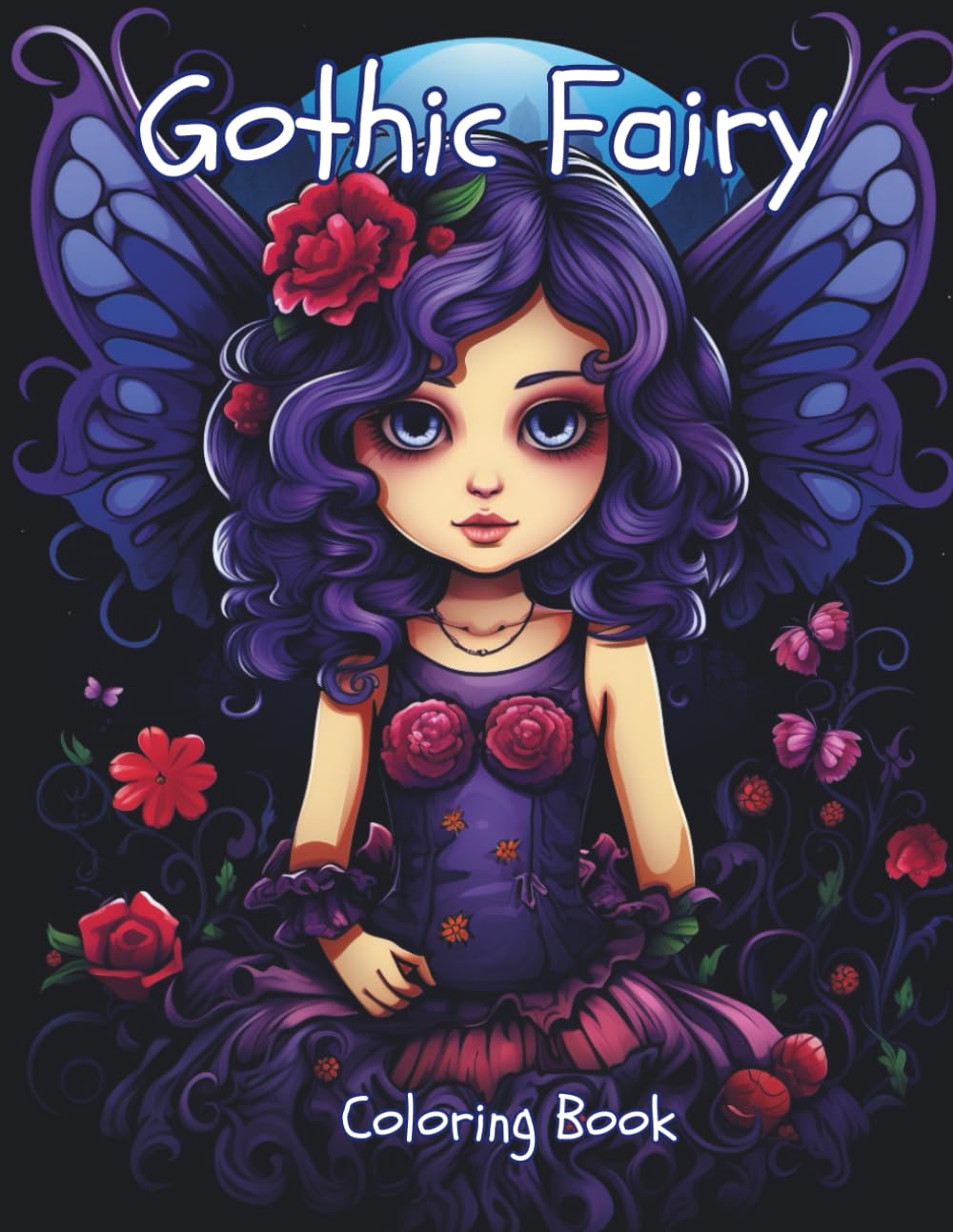 Gothic Fairy Coloring Book: Adult Gothic Fairy Coloring Book – Dark, Mysterious & Beautiful