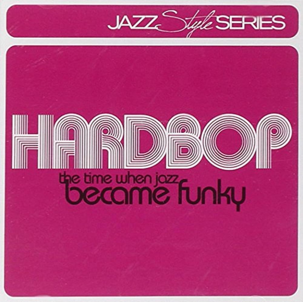 Hardbop-the Time When Jazz Became