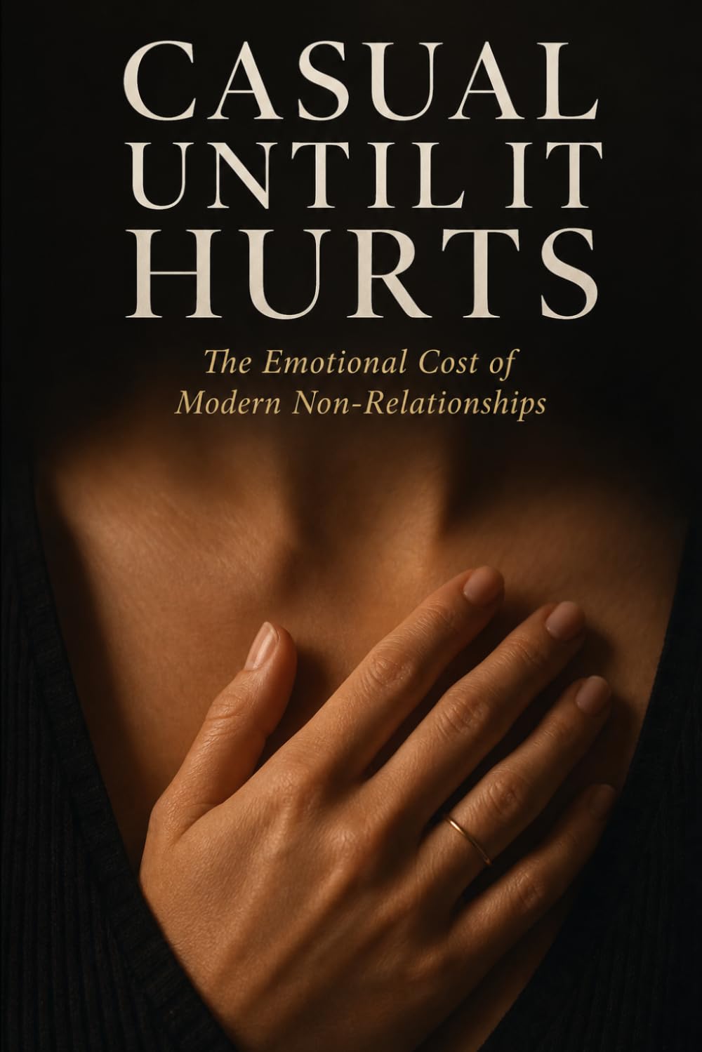 Casual Until It Hurts: The Emotional Cost of Modern Non-Relationships