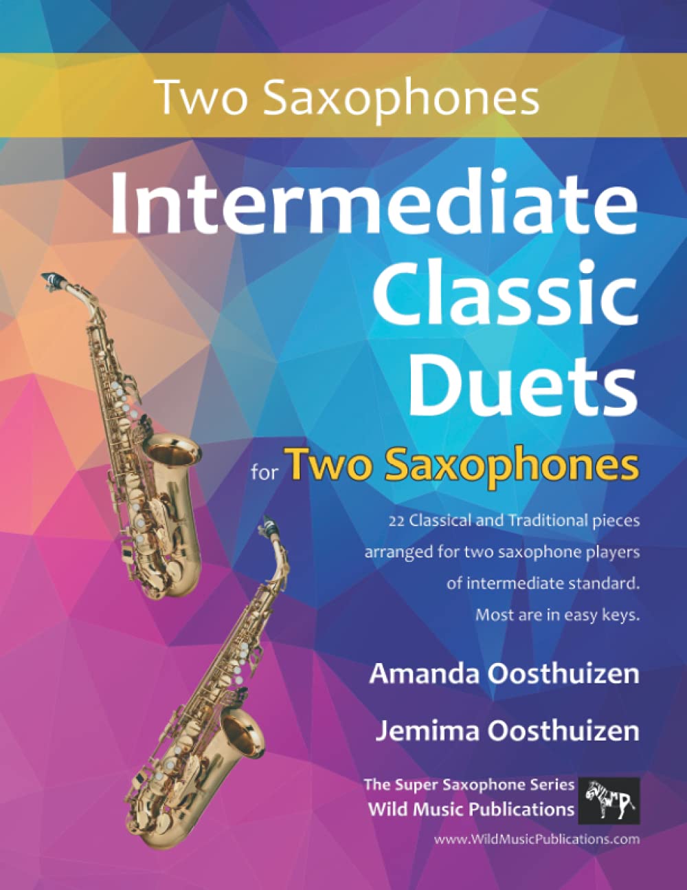 Intermediate Classic Duets for Two Saxophones: 22 Classical and Traditional pieces arranged especially for equal players of intermediate standard. ... (Saxophone Duets for Intermediate Players)