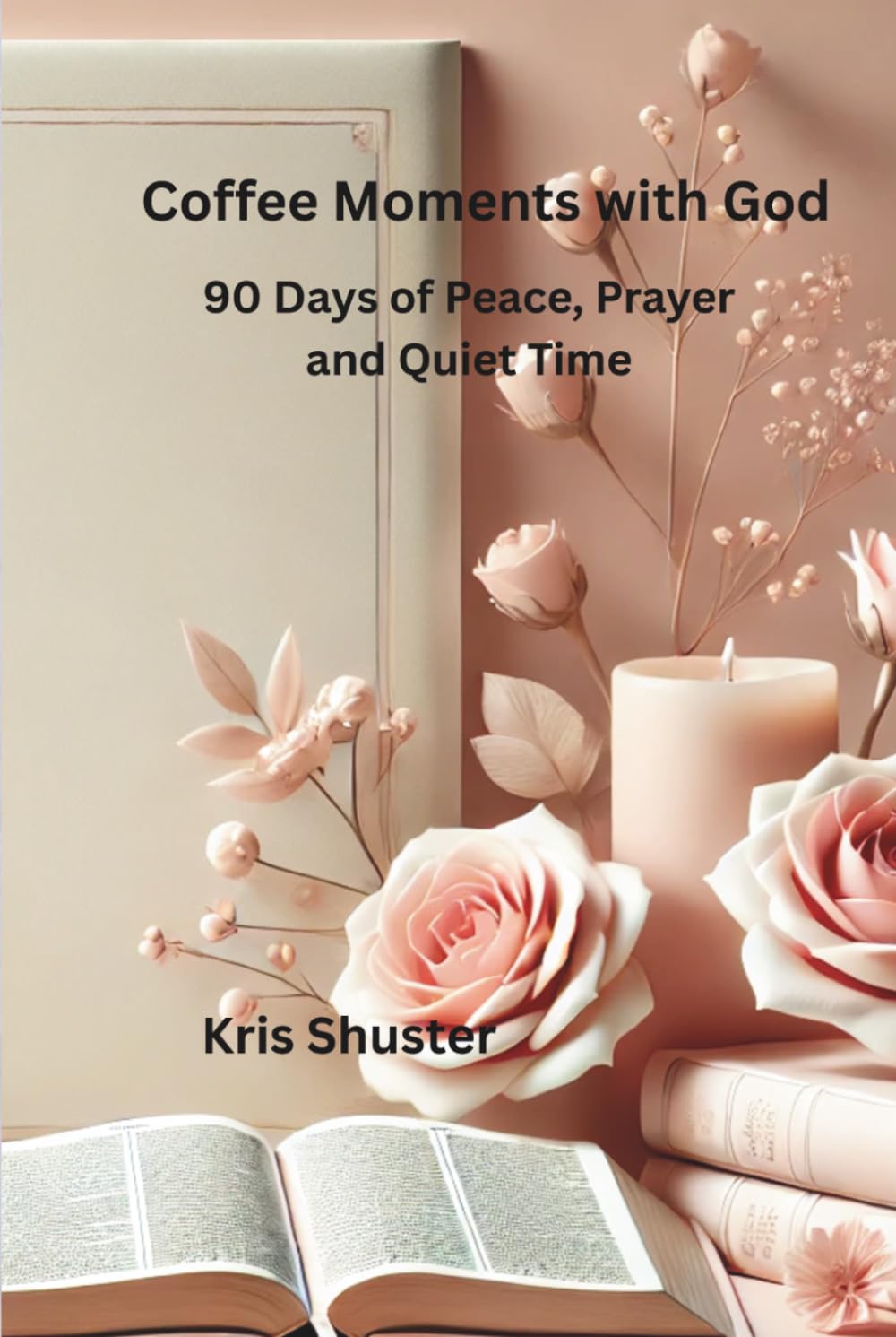 Coffee Moments with God: 90 Day of Peace, Prayer and Quiet Time for Women seeking Faith and Calm