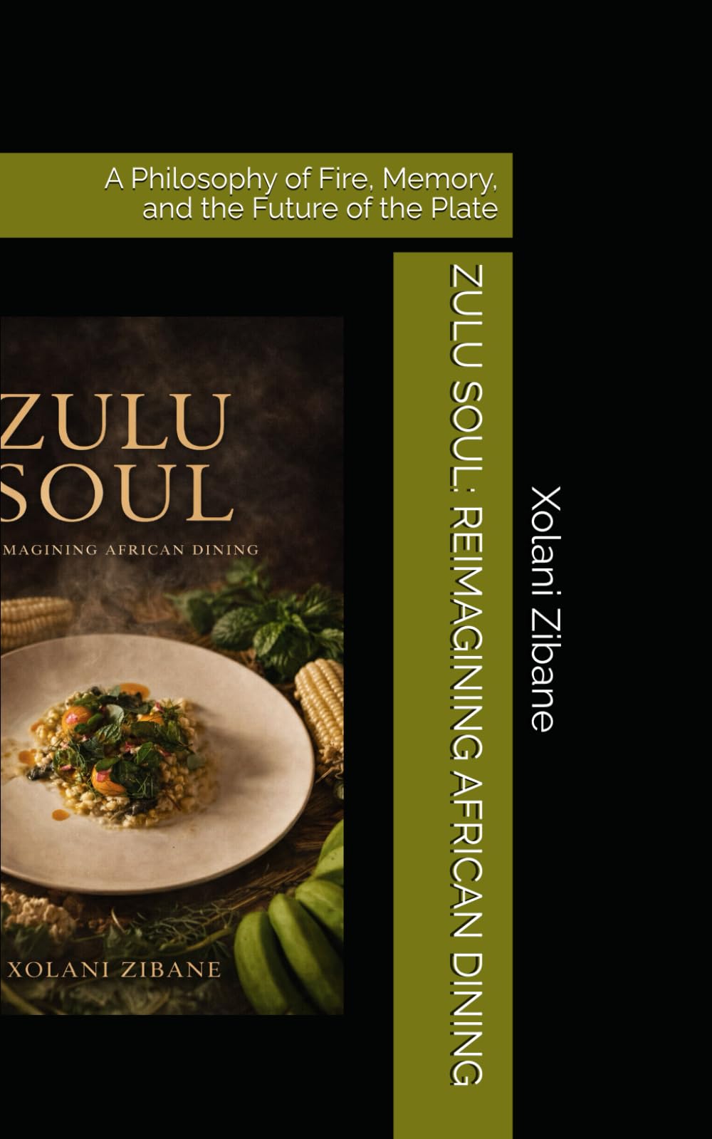 ZULU SOUL: REIMAGINING AFRICAN DINING: A Philosophy of Fire, Memory, and the Future of the Plate