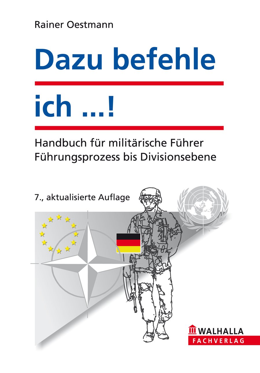 Dazu befehle ich ...! inkl. ergänzendes E-Book: Handbuch für militärische Führer; Führungsprozess bis Divisionsebene
