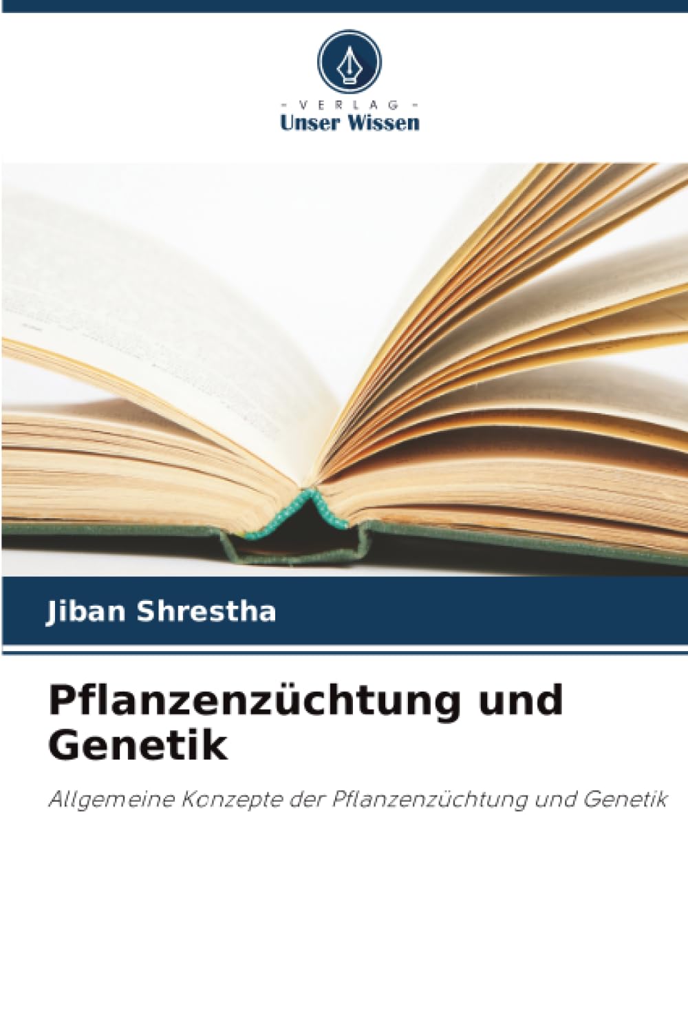 Pflanzenzüchtung und Genetik: Allgemeine Konzepte der Pflanzenzüchtung und Genetik