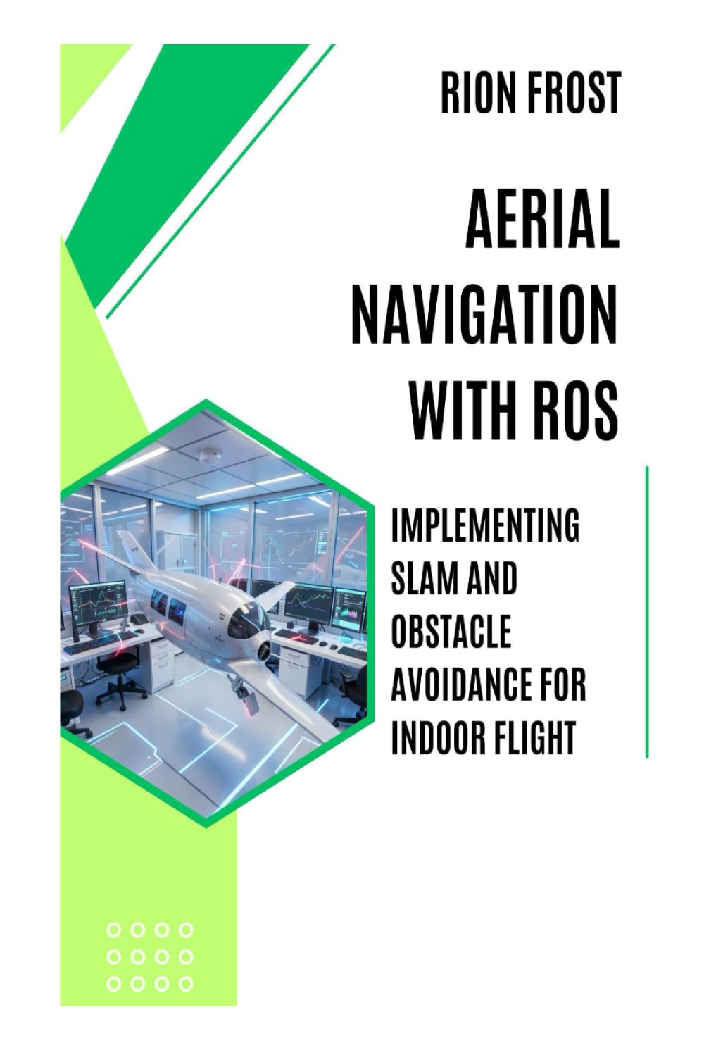 Aerial Navigation with ROS: Implementing SLAM and Obstacle Avoidance for Indoor Flight
