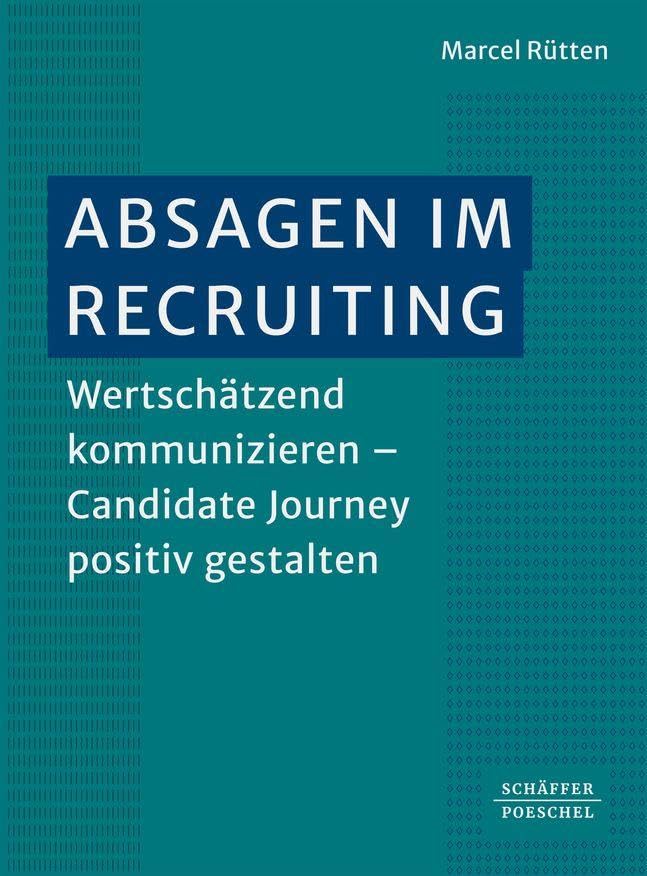 Absagen im Recruiting: Wertschätzend kommunizieren – Candidate Journey positiv gestalten