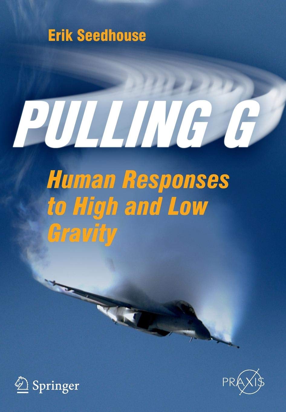 Pulling G: Human Responses to High and Low Gravity (Popular Science)