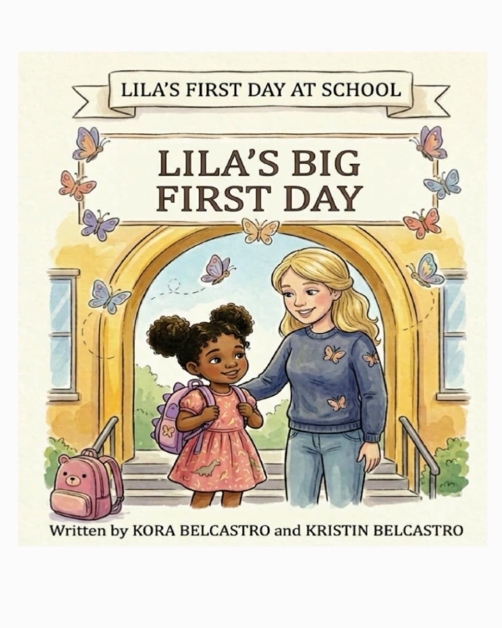 Lila’s First Day at School: Lila’s Big First Day
