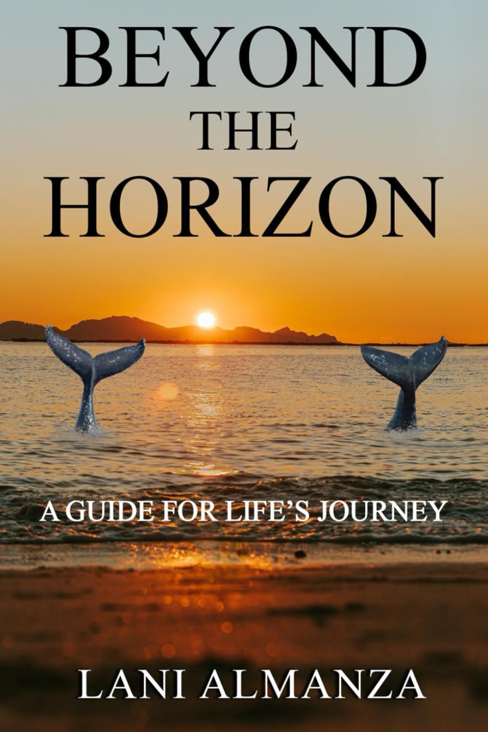 Beyond the Horizon: A Guide for Life’s Journey