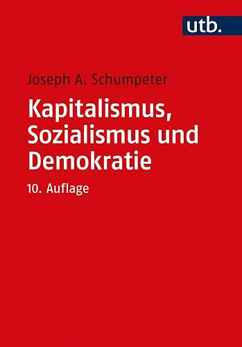 Kapitalismus, Sozialismus und Demokratie: Mit einer Einführung von Heinz D. Kurz