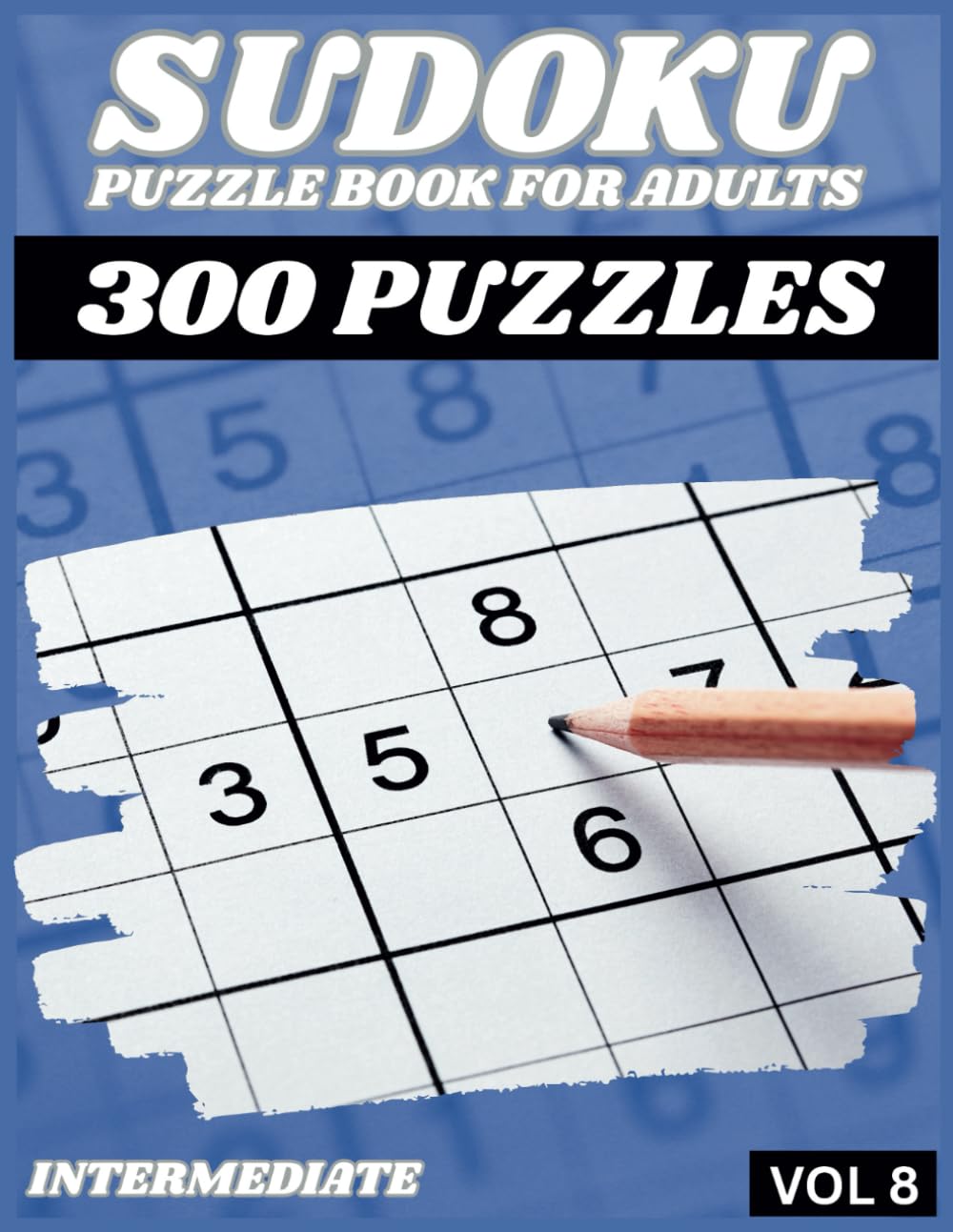 Mega Sudoku For Adults Vol. 8: 300 Intermediate Level Puzzles & Solutions
