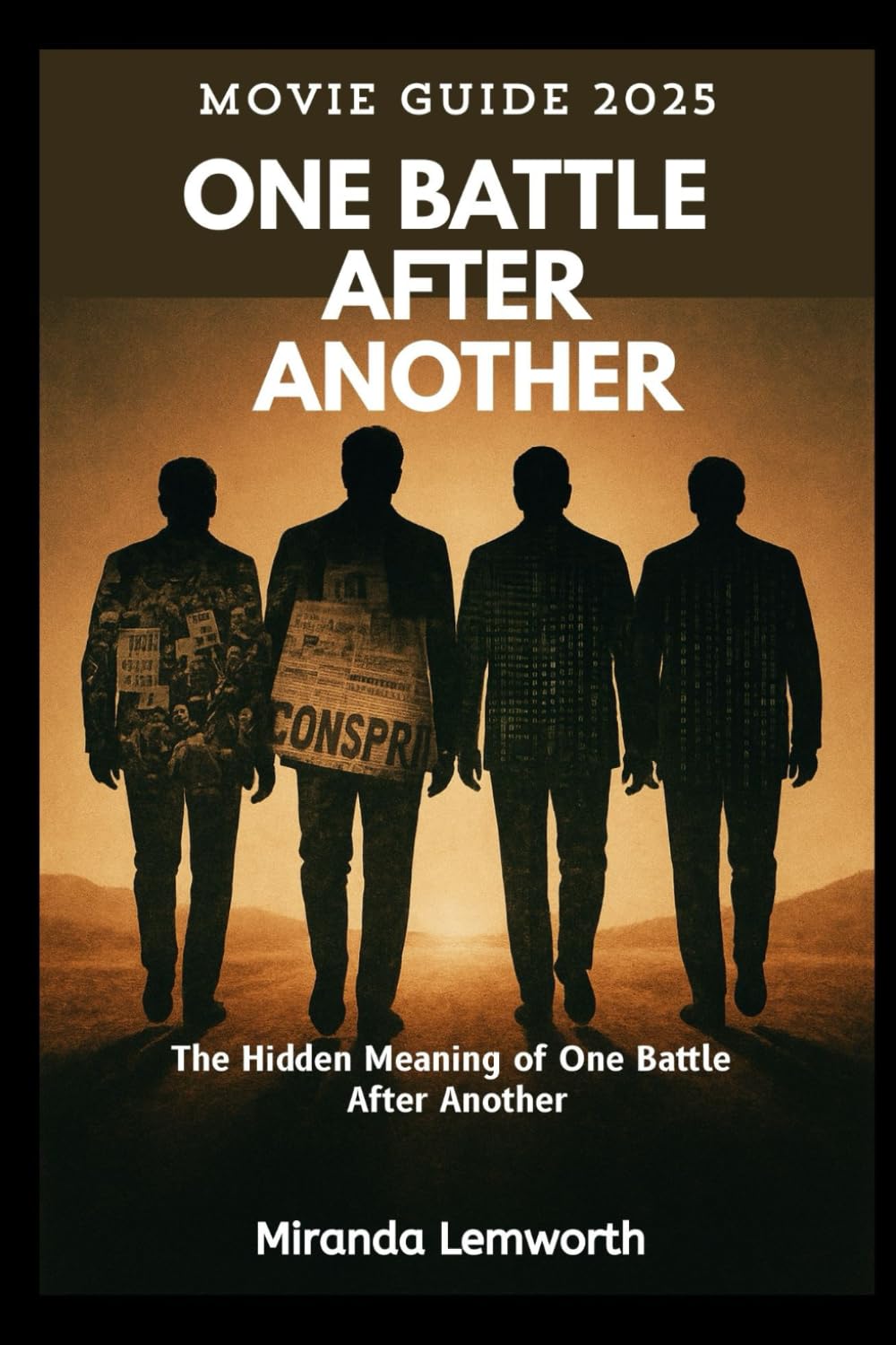 ONE BATTLE AFTER ANOTHER Movie Guide 2025: The Hidden Meaning of One Battle After Another (Irresistible 2025 Movies for the Fall Season)