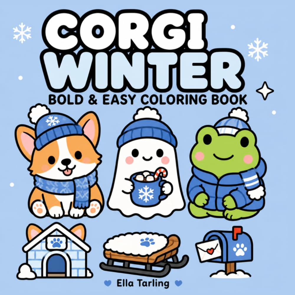 Corgi Winter Coloring Book: Comforting Winter Coloring Pages for Calm Indoor Activities and Cold Weather Days (Cozy Animal Coloring Series)