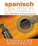  Visuelles Wörterbuch Spanisch-Deutsch: Über 12.000 Wörter und Redewendungen (Coventgarden)