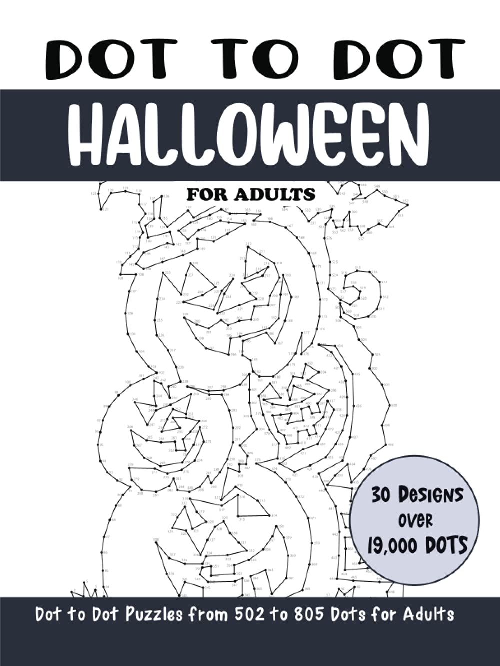 Dot to Dot Halloween for Adults: Halloween Connect the Dots Book for Adults (Over 19000 dots) (Dot to Dot Books for Adults)