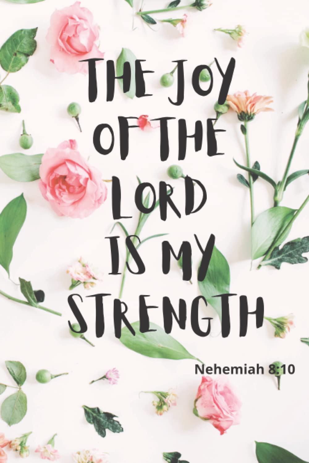 The Joy Of The Lord Is My Strength