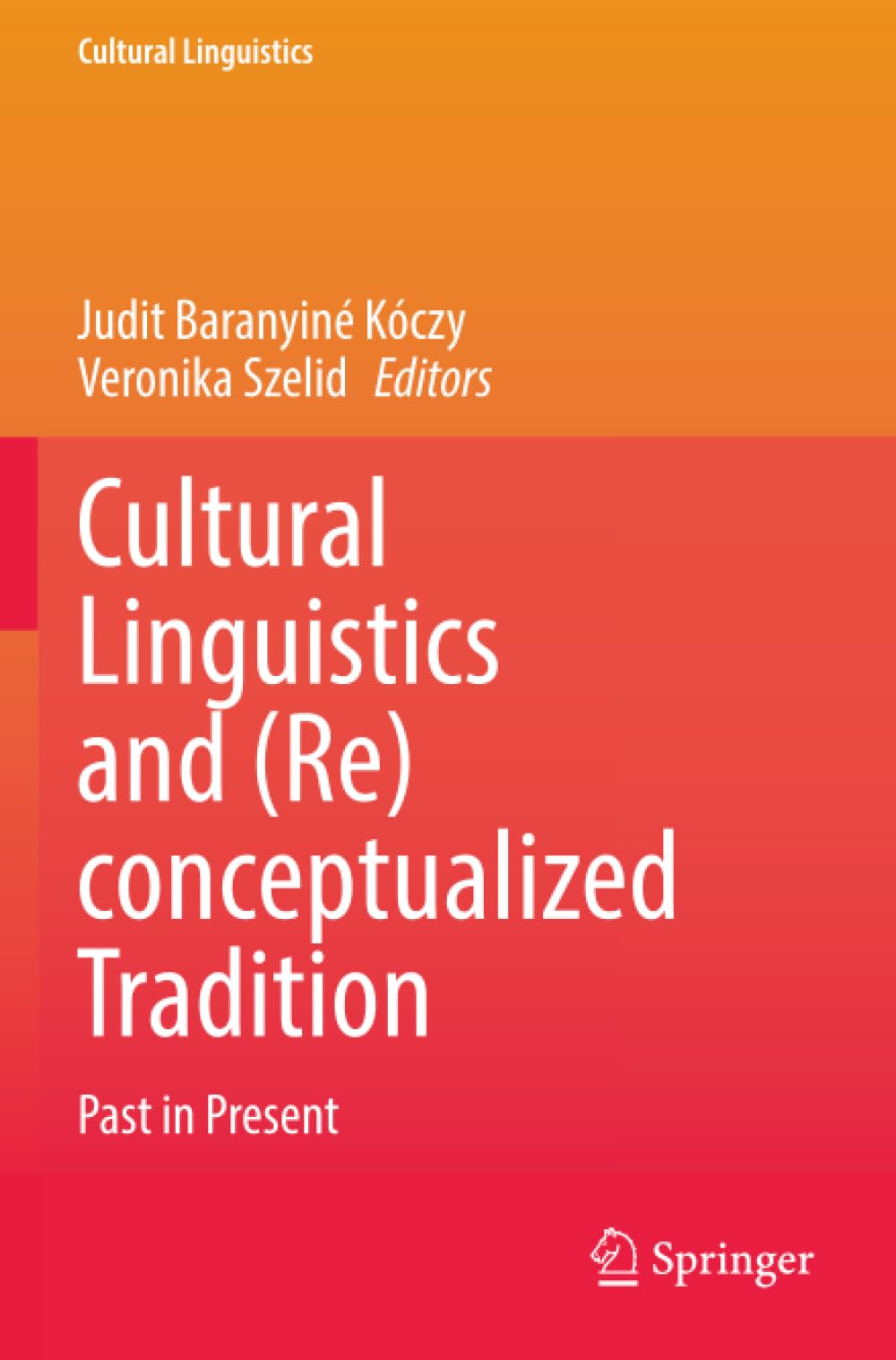 Cultural Linguistics and (Re)conceptualized Tradition: Past in Present