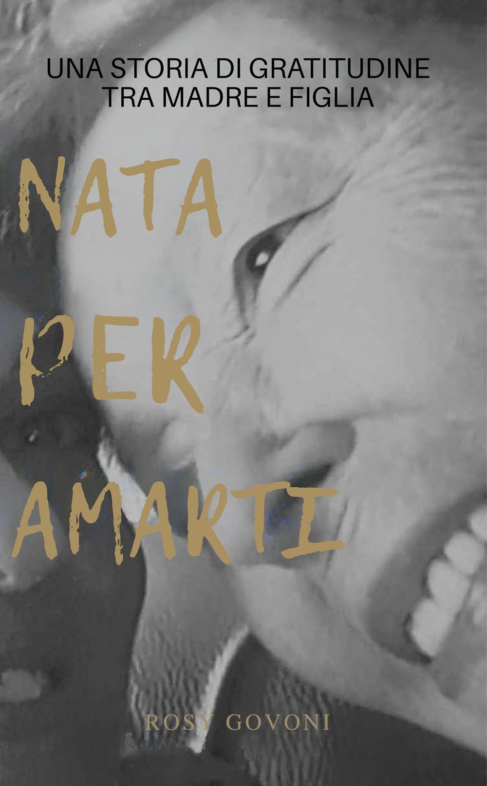 Nata per amarti: una storia di gratitudine tra madre e figlia: Quando l’amore sceglie, nasce una famiglia oltre il sangue