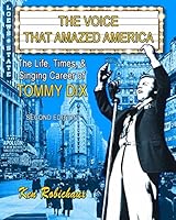 The Voice That Amazed America: The Life, Times, & Singing Career of Tommy Dix 1503014088 Book Cover
