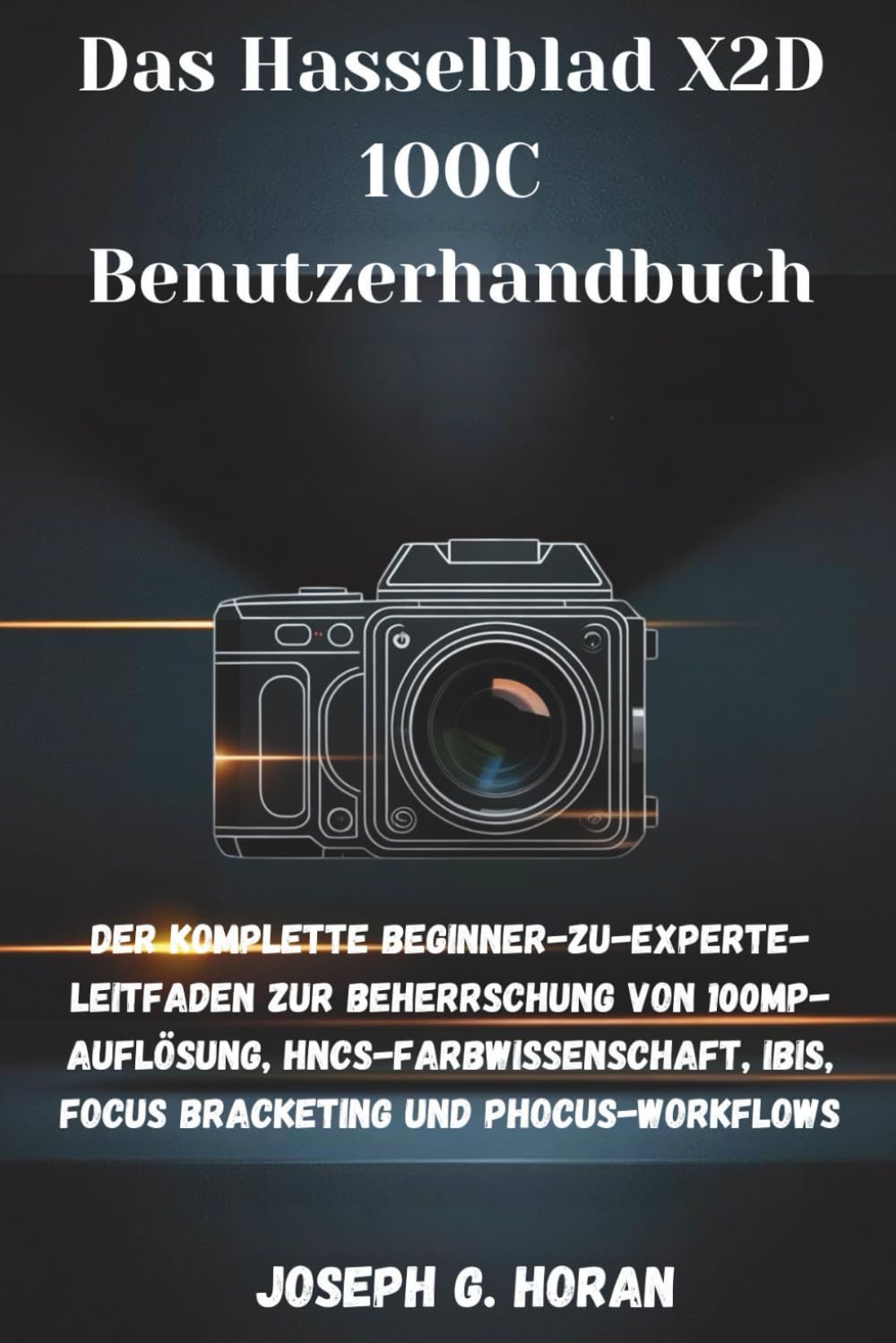 Guide Hasselblad X2D 100C complet pour maîtriser la photographie 100MP et le logiciel Phocus