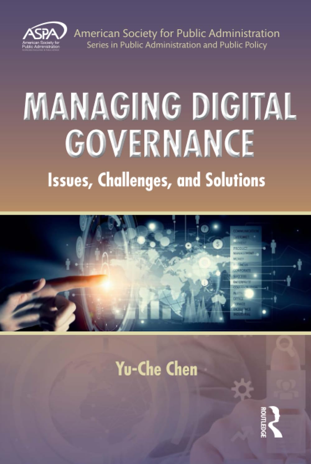 Managing Digital Governance (ASPA Series in Public Administration and Public Policy)