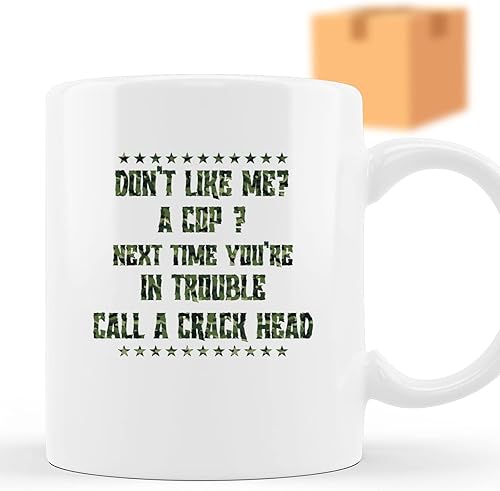 Coffee Mug Funny - Dont Like Cops Law Enforcement Police Officer - Funny Sarcasm Sarcastic Inspirational Thank You Birthday Gifts for Him Her Friend