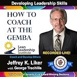 Cover of Developing Leadership Skills 40: How to Coach at the Gemba