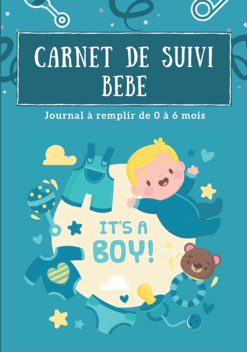 Carnet de suivi bébé : Journal à remplir de 0 à 6 mois: Livre de naissance | Fiches journalière à remplir | Cadeau idéal pour une future maman | 18 x 25cm, 196 pages.