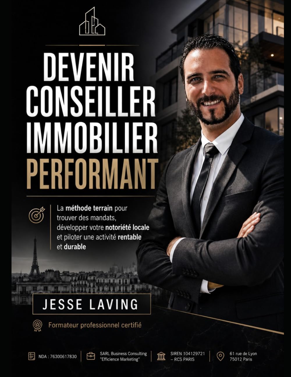 Devenir conseiller immobilier performant: La méthode terrain pour se lancer, signer ses premiers mandats, développer votre notoriété locale et piloter une activité rentable et durable .