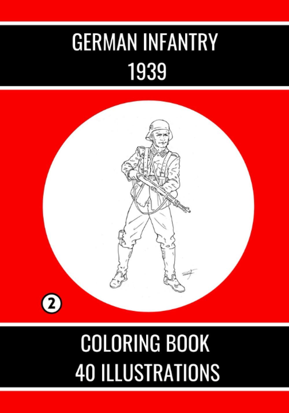 GERMAN INFANTRY 1939: 40 ILLUSTRATIONS (SOLDATS)