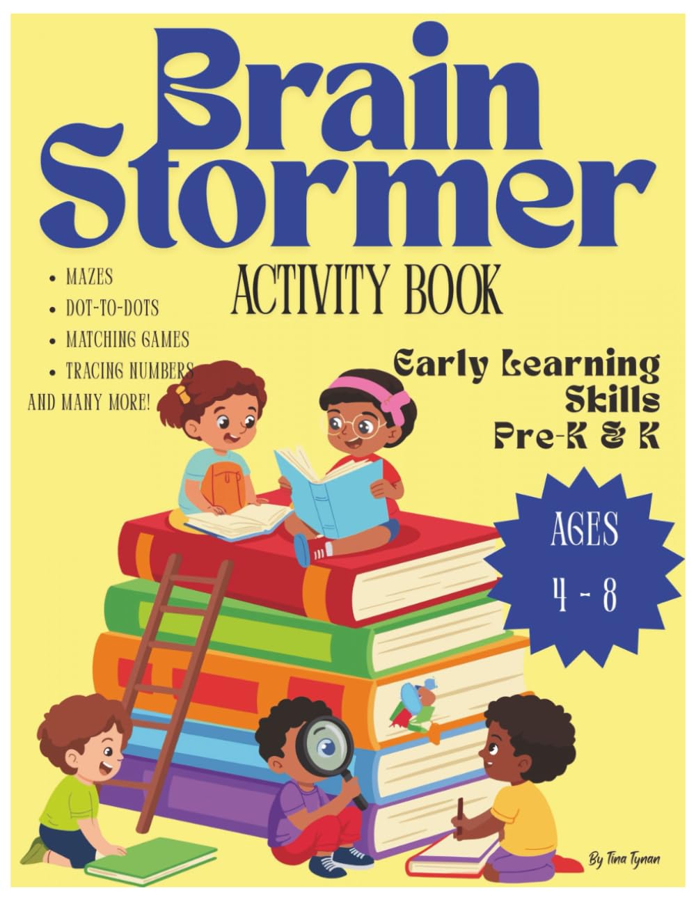 Brain Stormer Activity Book for Kids Ages 4–8: 150+ Educational Activities Including Tracing, Mazes, Math, Drawing, Puzzles & Games for Preschool, Kindergarten & Early Elementary