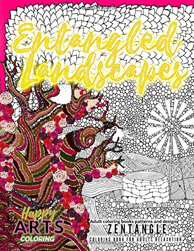 Zentangle: entangled landscapes coloring book for adults relaxation Adult coloring books patterns and designs: Pattern coloring books for adults relaxation