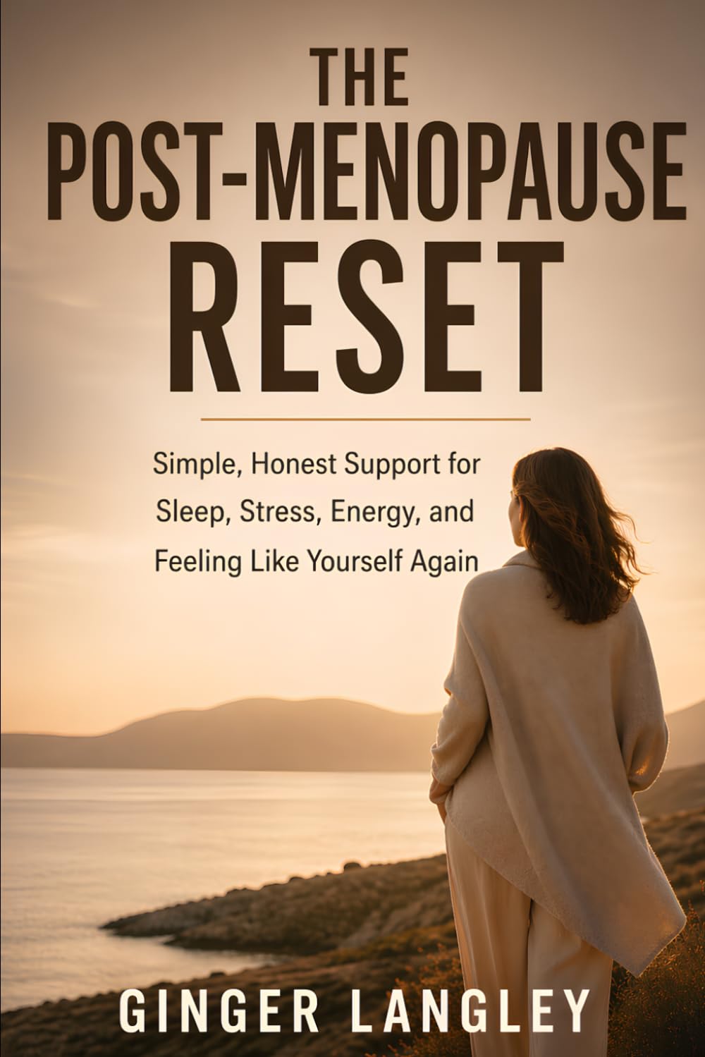 The Post-Menopause Reset: Simple, Honest Support for Sleep, Stress, Energy, and Feeling Like Yourself Again: 3 (The Menopause Reset Series)