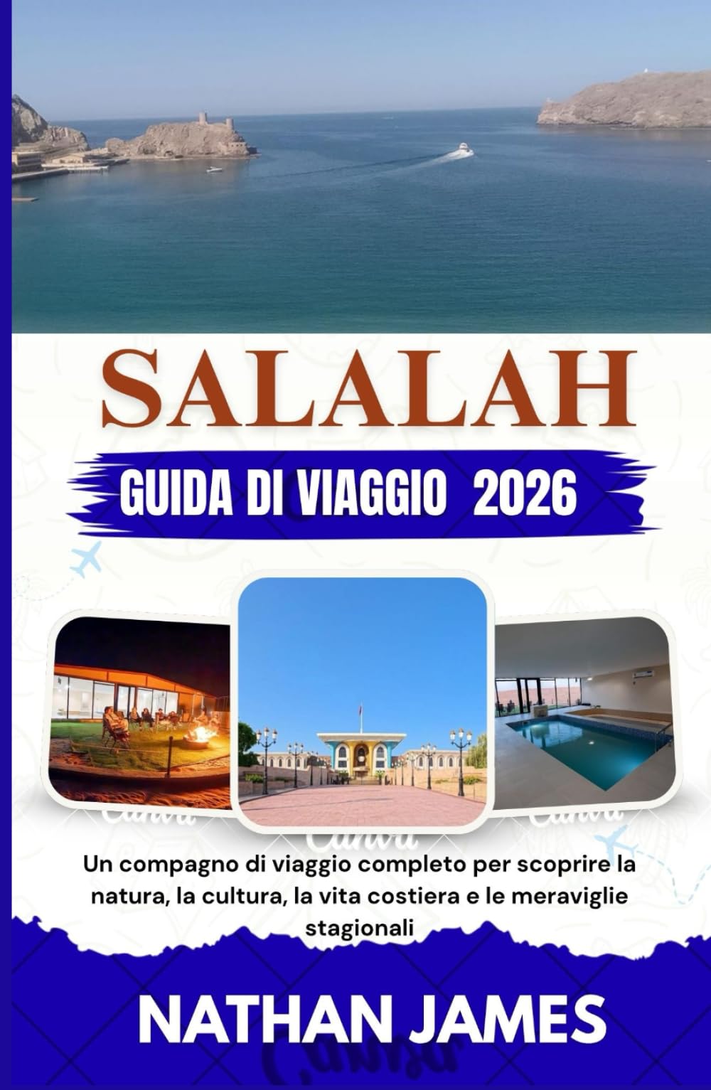 Salalah GUIDA DI VIAGGIO 2026: Un compagno di viaggio completo per scoprire la natura, la cultura, la vita costiera e le meraviglie stagionali