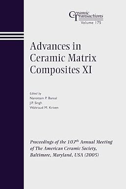 Advances in Ceramic Matrix Composites XI: Proceedings of the 107th Annual Meeting of The American Ceramic Society, Baltimore, Maryland, USA 2005 book cover