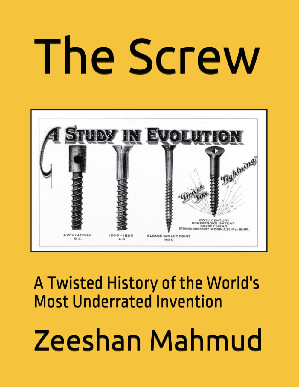 The Screw: A Twisted History of the World's Most Underrated Invention