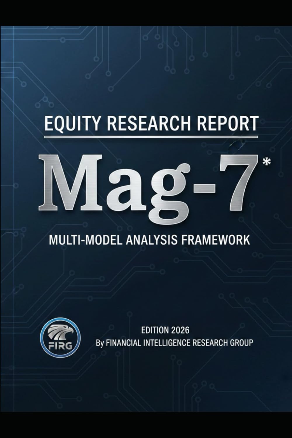 Equity Research Report - Mag-7: Business analysis and stock valuation guide using multi-model framework