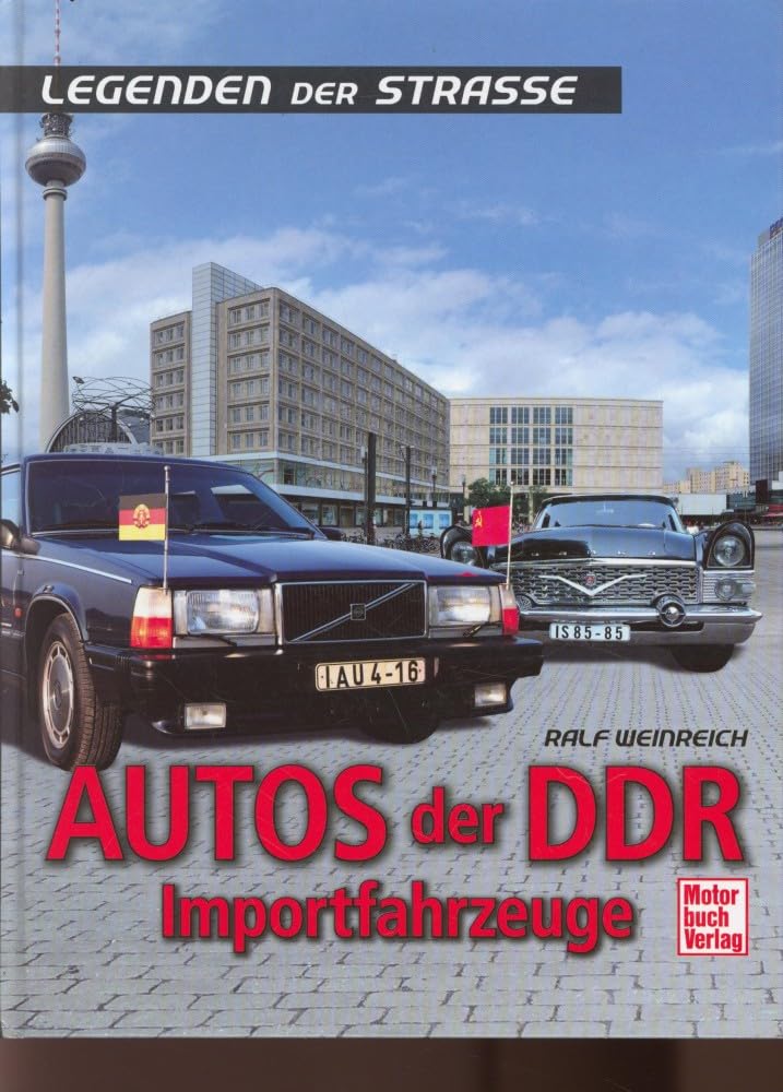 Autos der DDR - Importfahrzeuge: Legenden der Straße