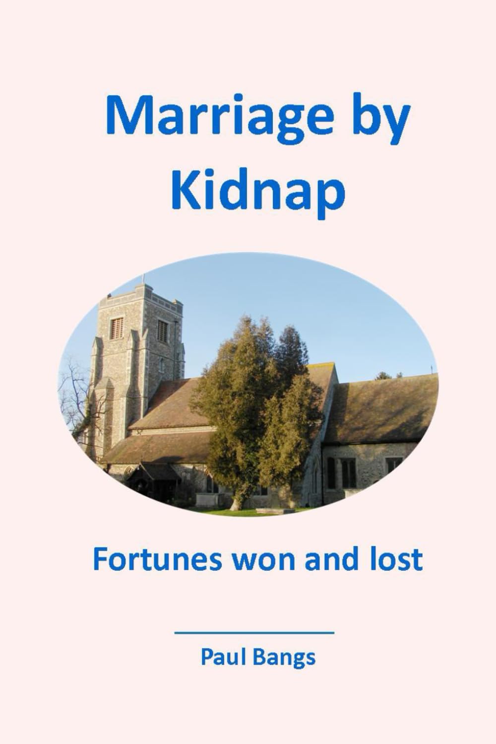 Marriage by Kidnap: Fortunes won and lost