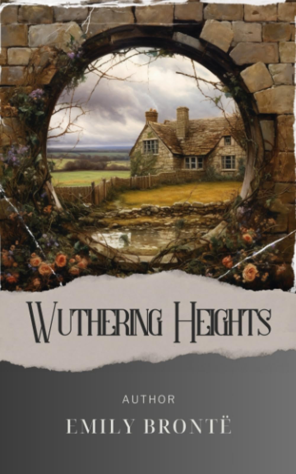 Wuthering Heights: A Dark Romance. Heathcliff and Catherine's Unforgettable Tale of Love and Revenge. The Original Classic (annotated)