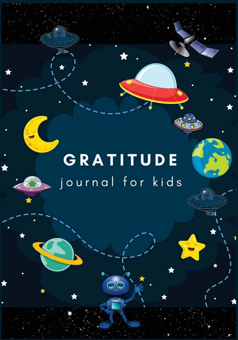 Gratitude Journal For Kids: Boy Space Moon Star : Gratitude Journal For Boys, Daily Writing Today I am grateful for....Gratitude Journal Notebook ... Notebook For Children Boys Girls) (Volume 9).