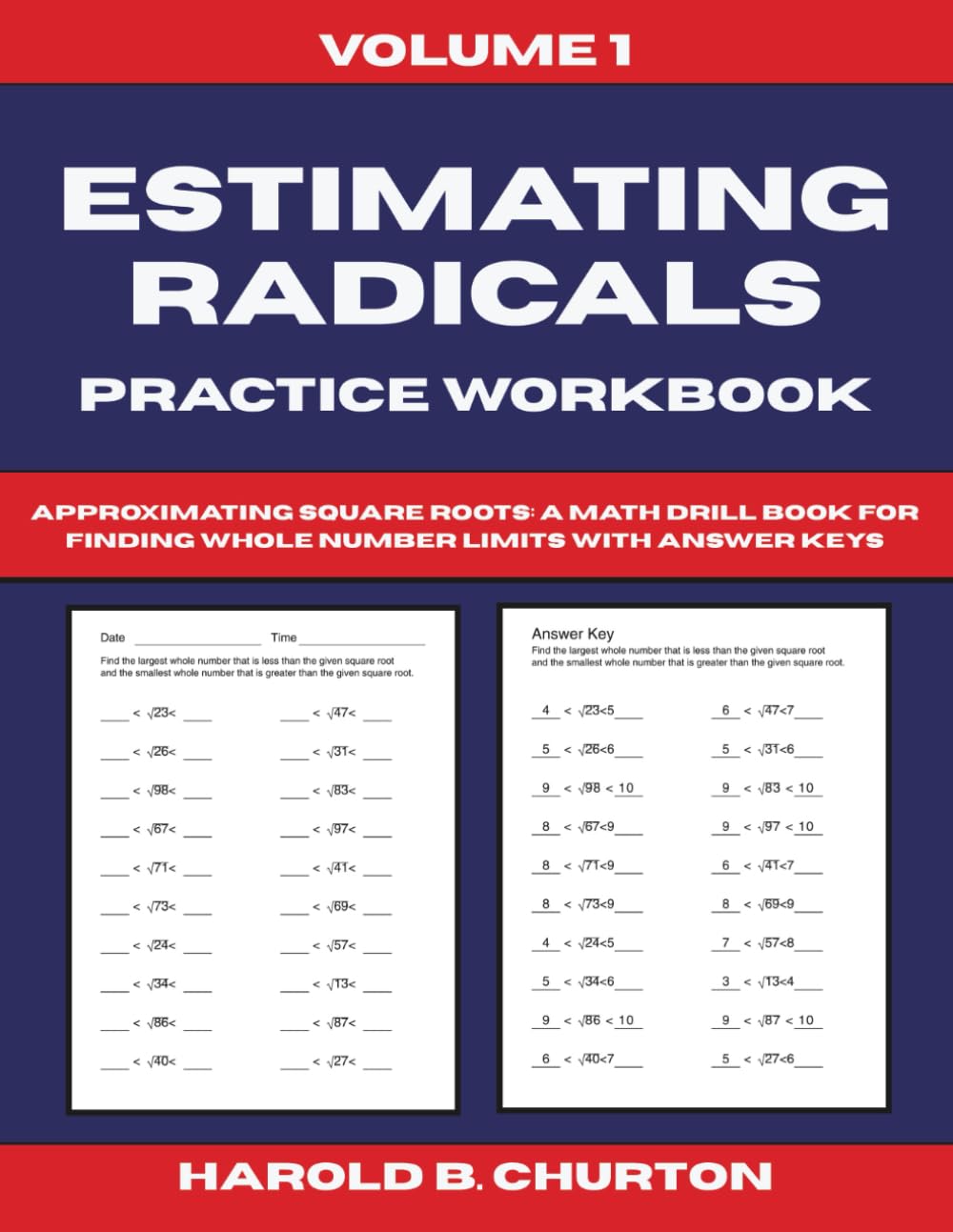 Estimating Radicals Practice Workbook: Approximating Square Roots - A Math Drill Book for Finding Whole Number Limits with Answer Keys