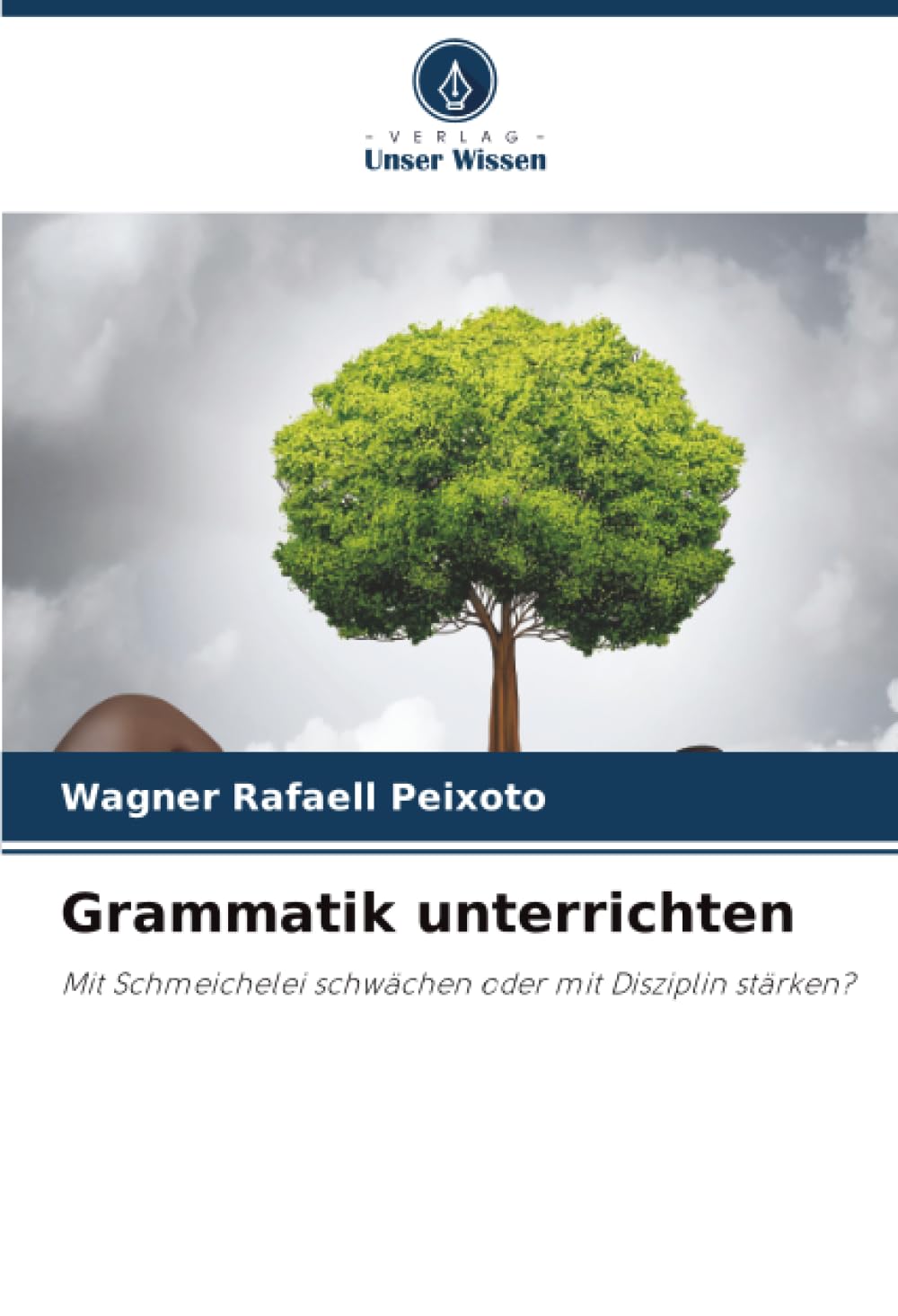 Grammatik unterrichten: Mit Schmeichelei schwächen oder mit Disziplin stärken?