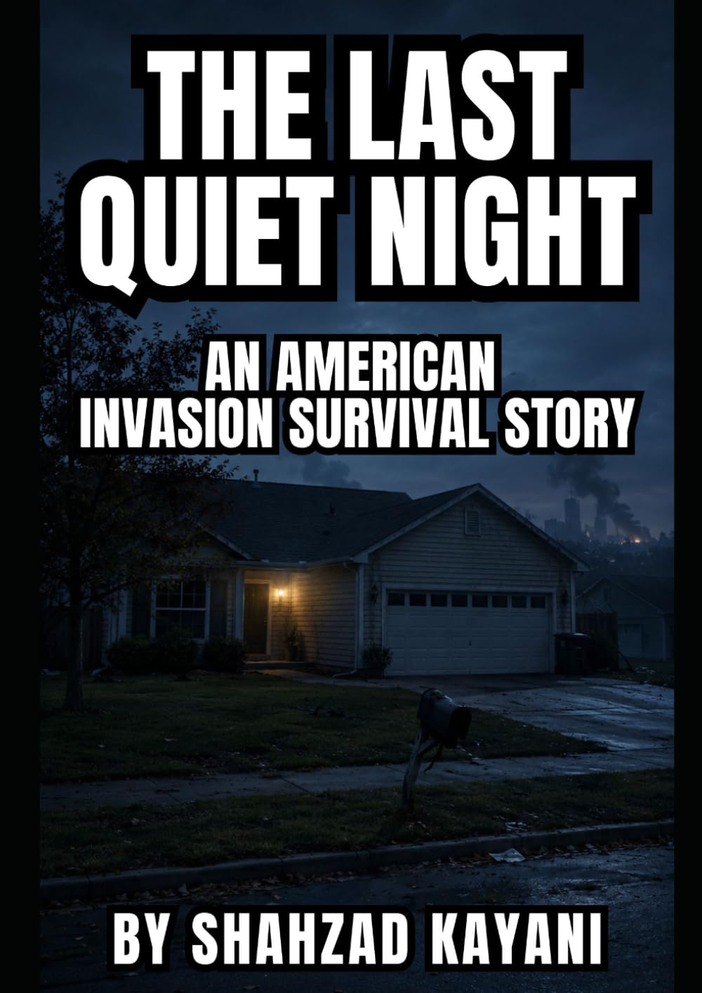 The Last Quiet Night: An American Invasion Survival Story