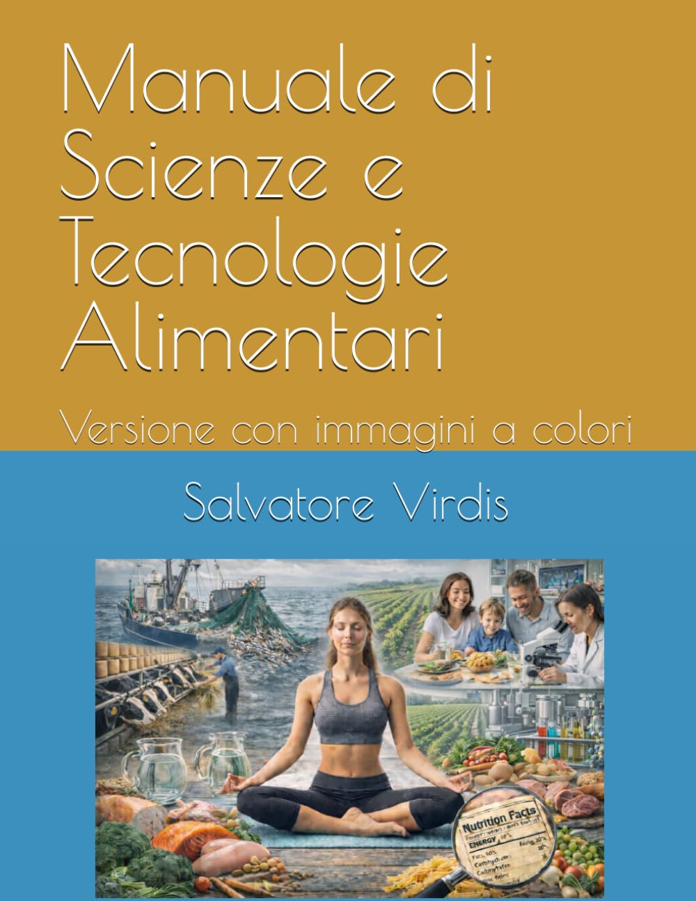 Manuale di Scienze e Tecnologie Alimentari: Versione con immagini a colori